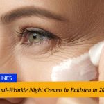 10 Best Anti-Wrinkle Night Creams in Pakistan in 2024