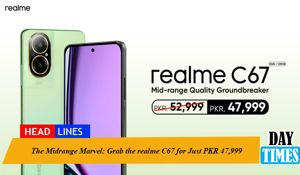 The Midrange Marvel: Grab the realme C67 for Just PKR 47,999