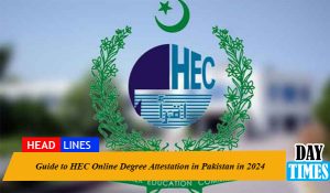 Guide to HEC Online Degree Attestation in Pakistan in 2024: A Step-by-Step Process