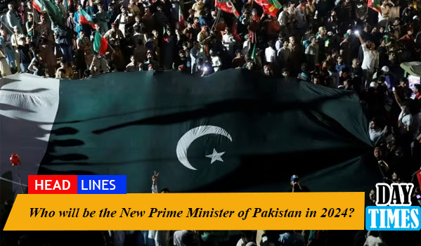 Who will be the New Prime Minister of Pakistan in 2024?