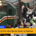 Eid ul Fitr 2024 Special Trains in Pakistan