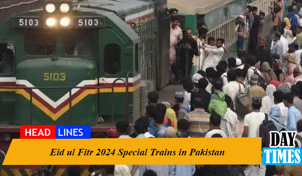 Eid ul Fitr 2024 Special Trains in Pakistan