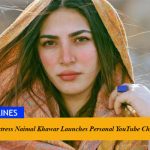 Celebrated Actress Naimal Khawar Launches Personal YouTube Channel to Connect Directly with Fans