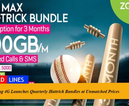 Zong 4G Launches Quarterly Hattrick Bundles at Unmatched Prices