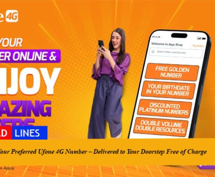 Book Your Preferred Ufone 4G Number – Delivered to Your Doorstep Free of Charge