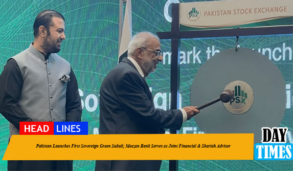 Pakistan Launches First Sovereign Green Sukuk; Meezan Bank Serves as Joint Financial & Shariah Advisor