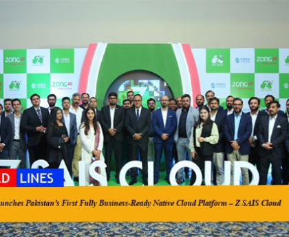 Zong Launches Pakistan’s First Fully Business-Ready Native Cloud Platform – Z SAIS Cloud